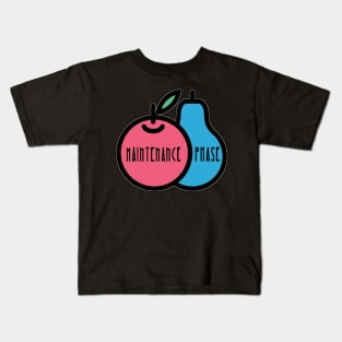 Maintenance Phase Style Kids T-Shirt